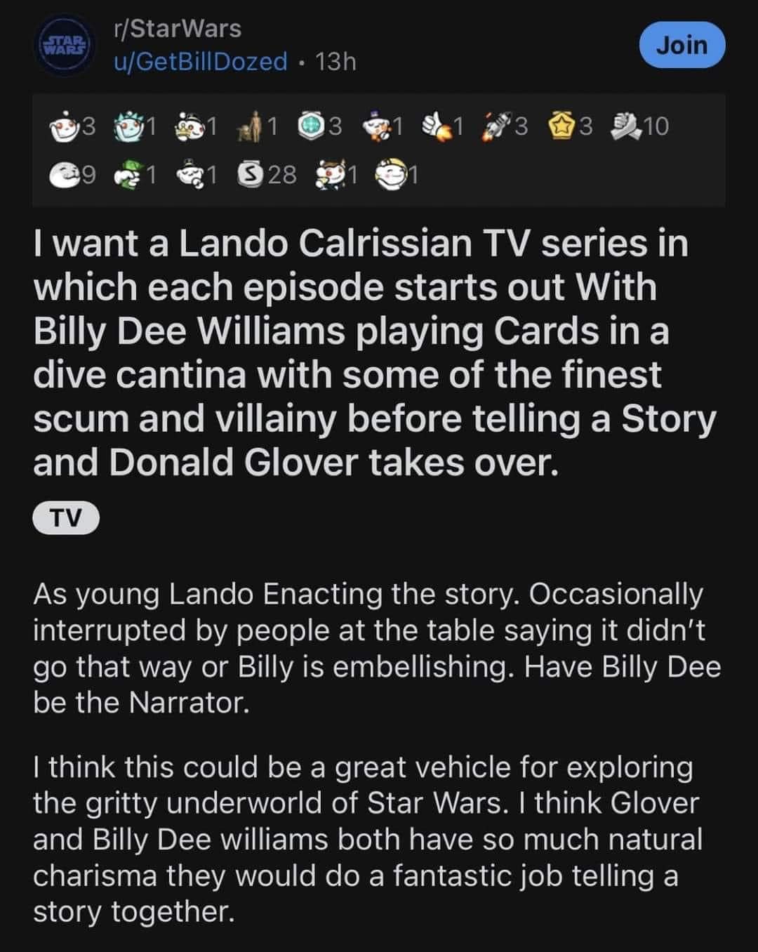 This meme is a screenshot of a Reddit post from the r/StarWars community, where a user is sharing a joke about the character Lando Calrissian. The post reads: "I want a Lando Calrissian TV series where he's a bounty hunter, a smuggler, and a scoundrel, but also a charming, sophisticated, and charismatic leader who always gets out of trouble by talking his way out of it." The meme is likely a humorous take on the character's personality and the user's desire for a TV series featuring Lando's adventures.
